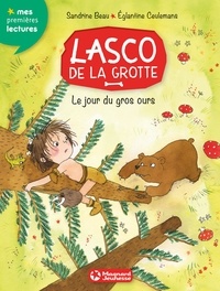 Sandrine Beau et Eglantine Ceulemans - Lasco de la grotte Tome 3 : Le jour du gros ours.