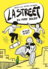 Cécile Alix et Dimitri Zegboro - La Street Tome 1 : En mode bolide.