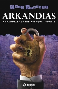 Eric Boisset - Arkandias Tome 2 : Arkandias contre-attaque.