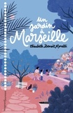 Elisabeth Benoit-Morelli - Un jardin à Marseille.