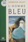 Pierrick Tillet - L'homme bleu.