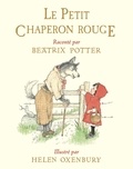 Helen Oxenbury et Beatrix Potter - Le Petit Chaperon Rouge.