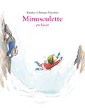 Christine Davenier et  Kimiko - Minusculette  : Minusculette en hiver.