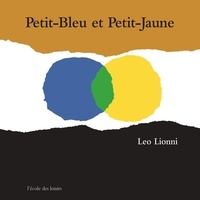 Leo Lionni - Petit-Bleu et Petit-Jaune.