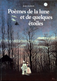 Jean Joubert - Poèmes de la lune et de quelques étoiles.
