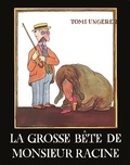 Tomi Ungerer - La grosse bête de Monsieur Racine.