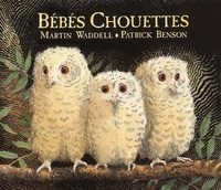 Patrick Benson et Martin Waddell - Bébés chouettes.