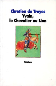  Chrétien de Troyes - Yvain, le chevalier au lion.