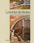 Frédéric Clément et Claude Clément - Le Luthier De Venise.