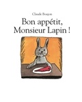 Claude Boujon - Bon appétit, monsieur Lapin !.