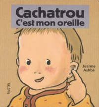 Jeanne Ashbé - Cachatrou  : C'est mon oreille.