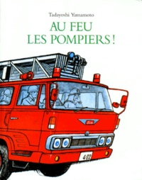 Tadayoshi Yamamoto - Au feu les pompiers.