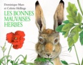 Dominique Maes et Colette Hellings - Les bonnes mauvaises herbes.