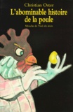 Christian Oster - L'abominable histoire de la poule.