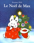 Rosemary Wells - Le Noël de Max.