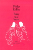 Philip Ridley - Fairy Tale Heart.