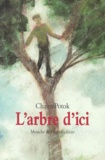 Chaïm Potok - L'Arbre D'Ici.