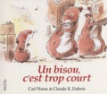 Claude K. Dubois et Carl Norac - Un Bisou C'Est Trop Court.