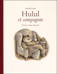Arnold Lobel - Hulul Et Compagnie.