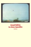 Arnaud Cathrine - Les Choses Impossibles.