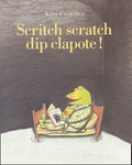Kitty Crowther - Scritch Scratch Dip Clapote !.