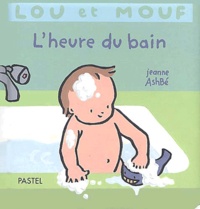 Jeanne Ashbé - Lou et Mouf  : L'heure du bain.