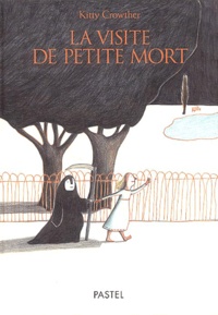 Kitty Crowther - La visite de petite mort.