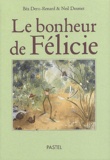 Béatrice Deru-Renard et Neil Desmet - Le bonheur de Félicie.