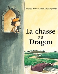 Andréa Nève - La chasse au dragon.