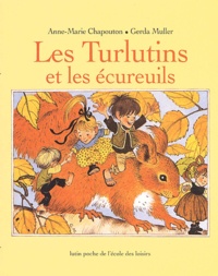 Anne-Marie Chapouton et Gerda Muller - Les Turlutins et les écureuils.