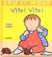 Jeanne Ashbé - Lou et Mouf  : Vite ! Vite !.