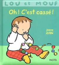 Jeanne Ashbé - Lou et Mouf  : Oh ! C'est cassé !.
