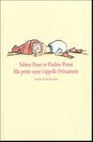 Sabine Panet et Pauline Penot - Ma petite soeur s'appelle Prématurée.