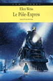 Ellen Weiss - Le Pôle-Express - Un voyage au pays du Père Noël.
