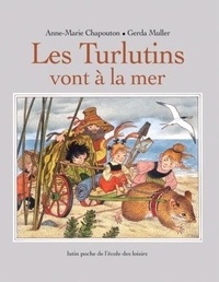 Anne-Marie Chapouton et Gerda Muller - Les Turlutins vont à la mer.