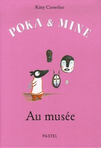 Kitty Crowther - Poka et Mine  : Au Musée.