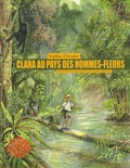 Sophie Dressler - Clara au pays des hommes-fleurs - A la recherche du macaque de Sibérut dans la jungle indonésienne.