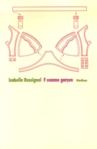Isabelle Rossignol - F comme garçon.