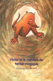 Charles Castella - Victor et le mystère du terrier magique.