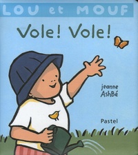 Jeanne Ashbé - Lou et Mouf  : Vole ! Vole !.