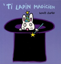 Benoît Charlat - 'Ti lapin magicien.