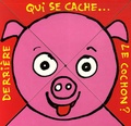 Bénédicte Guettier - Qui se cache... derrière le cochon ?.