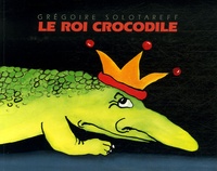 Grégoire Solotareff - Le Roi Crocodile.
