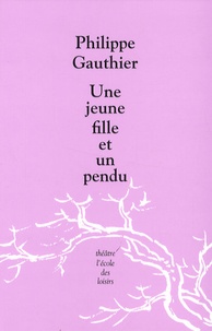 Philippe Gauthier - Une jeune fille et un pendu.