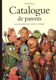 Claude Ponti - Catalogue de parents pour les enfants qui veulent en changer - Collection automne-hiver-printemps-été.