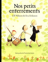 Eva Eriksson et Ulf Nilsson - Nos petits enterrements.