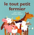 Jean Leroy et Matthieu Maudet - Le tout petit fermier.
