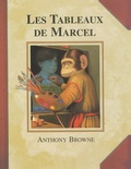 Anthony Browne - Les Tableaux de Marcel.
