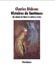 Charles Dickens - Histoires de fantômes - Un chant de Noël et autres récits.