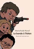 Marie-Aude Murail et Gabriel Gay - La bande de Tristan.